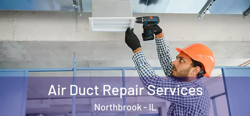  Air Duct Repair Services Northbrook - IL