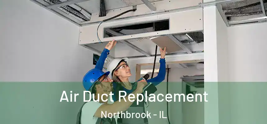  Air Duct Replacement Northbrook - IL