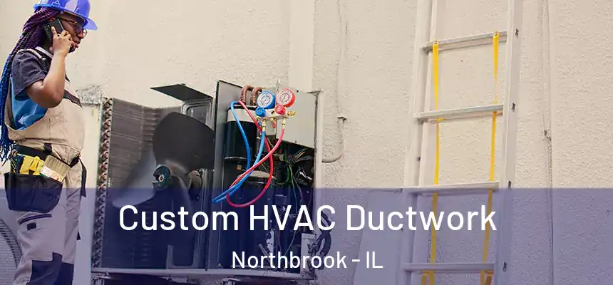  Custom HVAC Ductwork Northbrook - IL