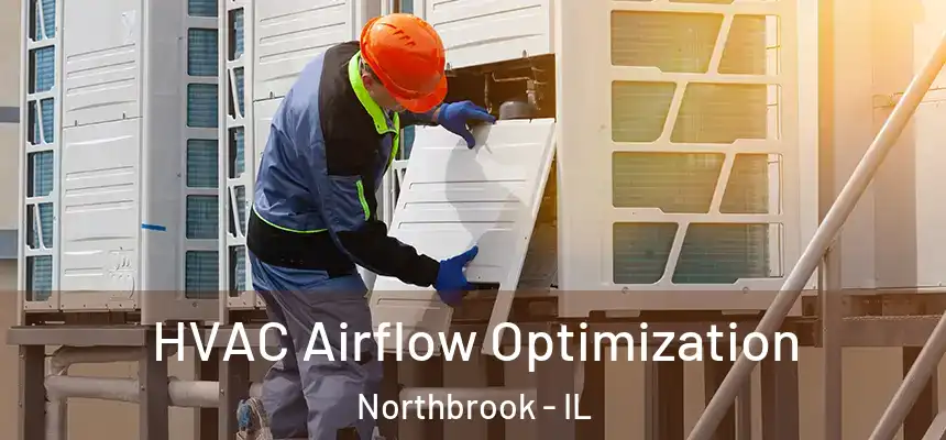  HVAC Airflow Optimization Northbrook - IL