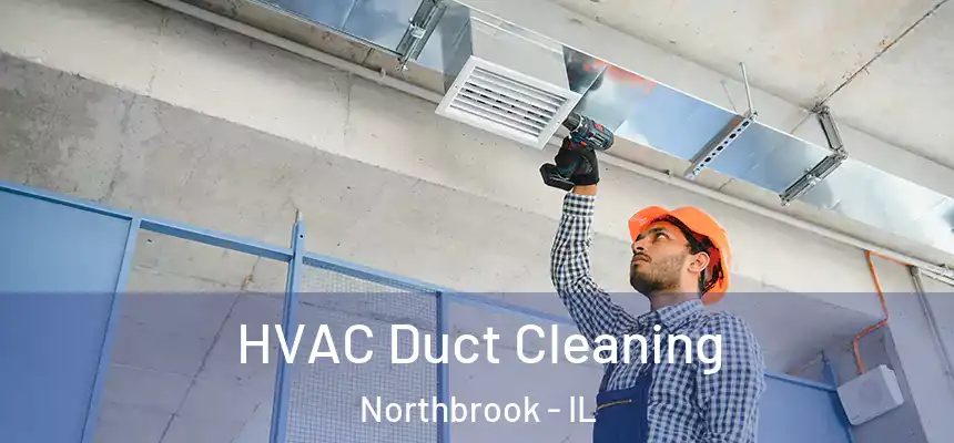  HVAC Duct Cleaning Northbrook - IL