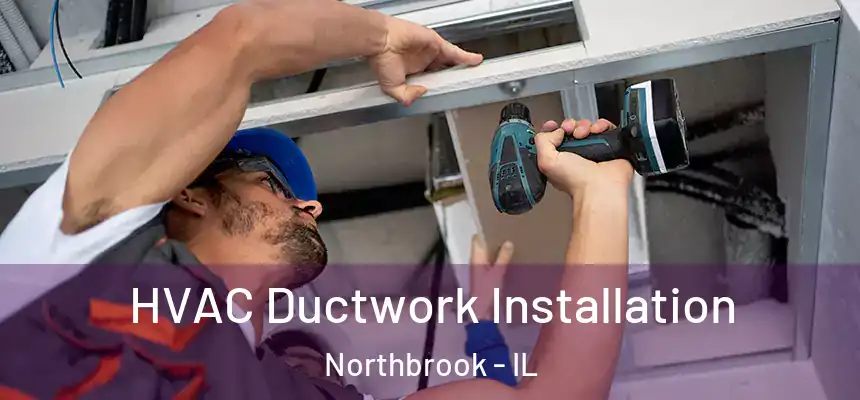  HVAC Ductwork Installation Northbrook - IL
