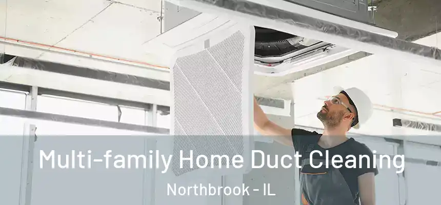  Multi-family Home Duct Cleaning Northbrook - IL