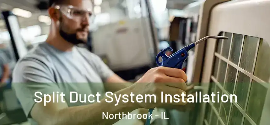  Split Duct System Installation Northbrook - IL